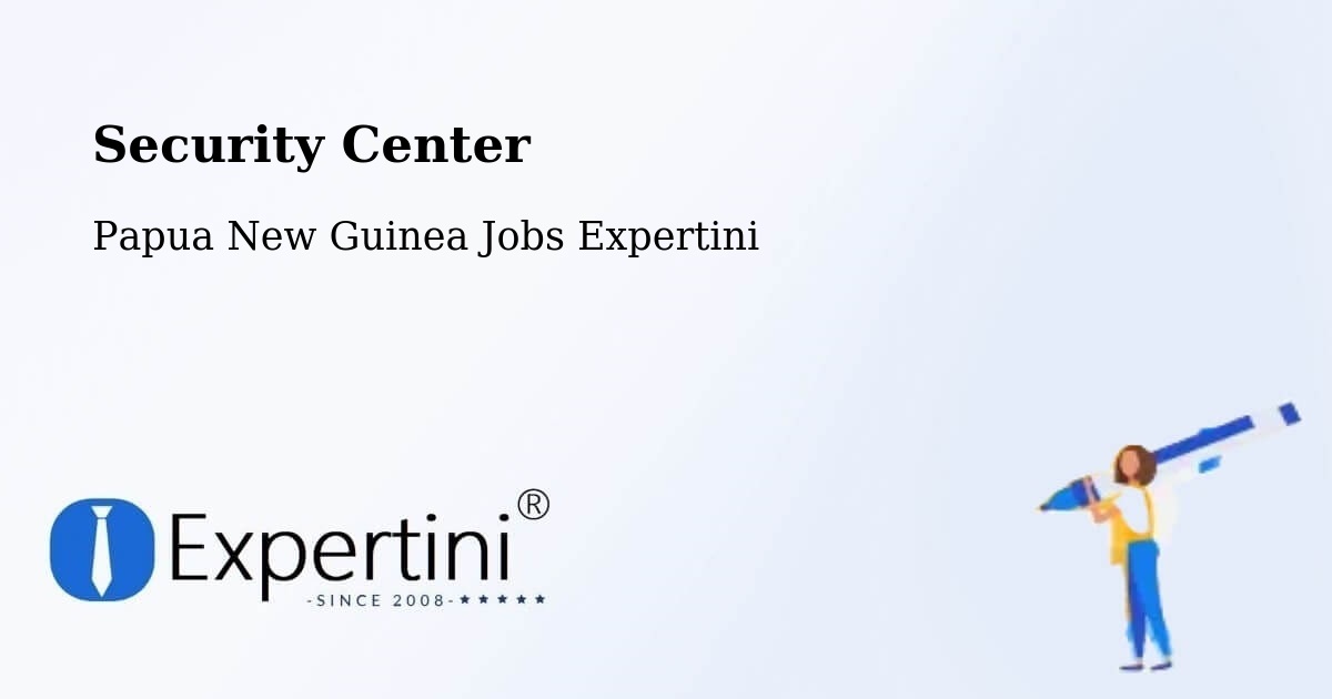 Security & Compliance – Samarai Murua - Papua New Guinea Jobs Expertini